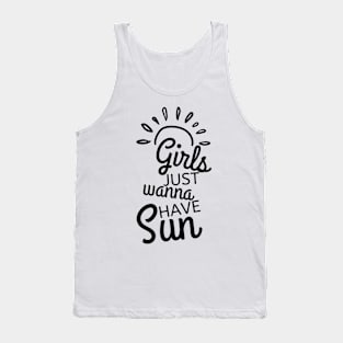 Girls Just Wanna Have Sun. Fun Summer Time Lover Quote. Tank Top